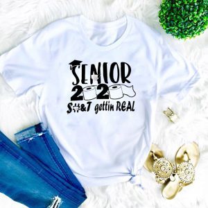 Senior 2020 Shit Gettin Real Toilet Paper Tee Shirts