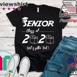 Senior Class of 2020 Shit Is Gettin' Real Graduate Mens T-Shirts