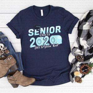 Senior Class of 2020 Shit Is Getting Real, 2020 Toilet Paper Tee Shirts