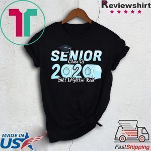 Senior Class of 2020 Shit Is Getting Real, 2020 Toilet Paper Tee Shirts