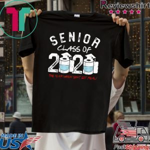 Senior Class of 2020 The Year When Shit Got Real Graduation Toilet Paper Tee Shirts