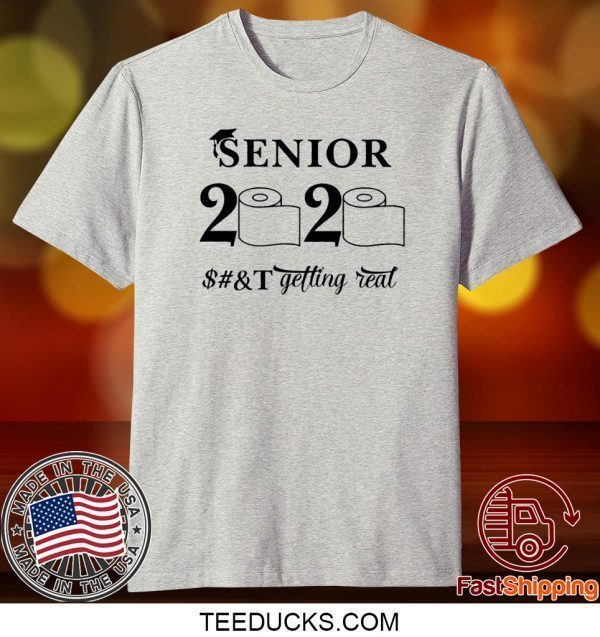 Seniors 2020 Getting Real Funny Toilet Paper Graduation Day Class of 2020 Tee T-Shirt