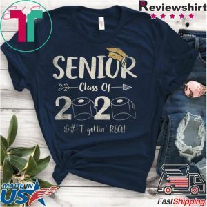 Seniors 2020 Shit Gettin Real Funny Toilet Paper Apocalypse Tee Shirts