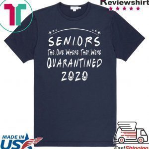 Seniors 2020 The One Where They were Quarantined Shirts