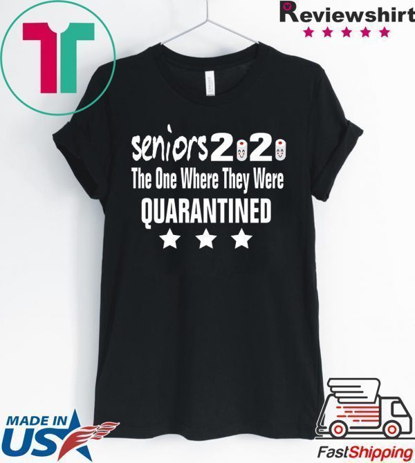 Seniors 2020 The One Where We were Quarantined Tee Shirts