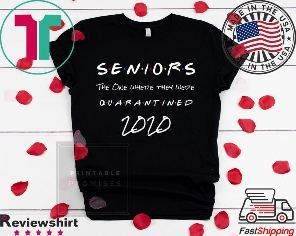 Seniors 2020 The one Where They were quarantined Tee T-Shirt