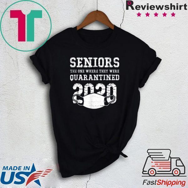 Seniors The One Where They Were Quarantined 2020 Gift T-Shirt