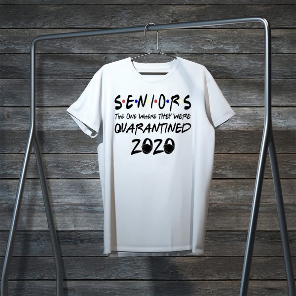 Seniors-The-One-Where-They-Were-Quarantined-2020 Tee Shirt