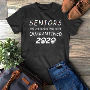 Seniors The One Where They Were Quarantined 2020 T-Shirt