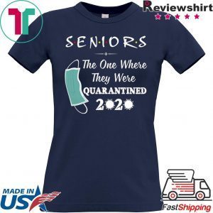 Seniors The One Where They were Quarantined 2020 Virus Tee Shirts