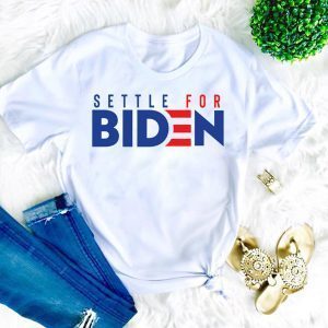 Settle for biden Tee Shirts