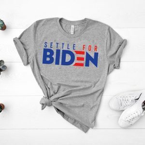 Settle for biden Tee Shirts