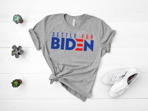 Settle for biden Tee Shirts