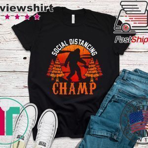 Social Distancing Champ Antisocial Introvert Funny Bigfoot Tee Shirts