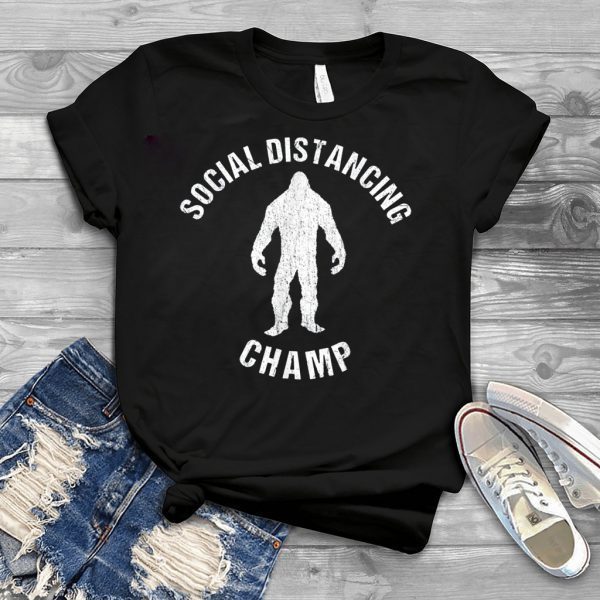 Social Distancing Champ Introvert Antisocial Funny Bigfoot Tee Shirts