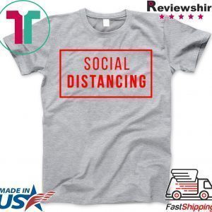 Social Distancing T-Shirt Limited Edition