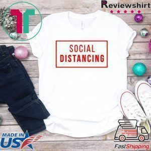 Social Distancing T-Shirt Limited Edition