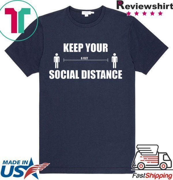 Social Distancing - Social Distance Tee Shirts