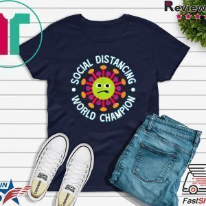 Social Distancing World Champion Funny Introvert Virus Tee Shirts