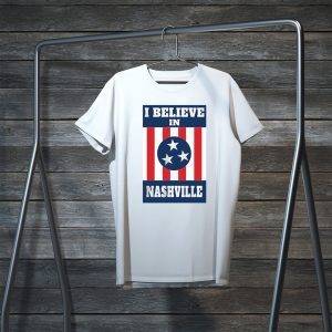 Stand With Nashville - I Believe In Nashville Tornado Tee Shirts