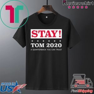 Stay Tom 2020 Tom Brady Tee Shirts