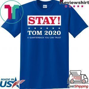 Stay Tom 2020 Tom Brady Tee Shirts