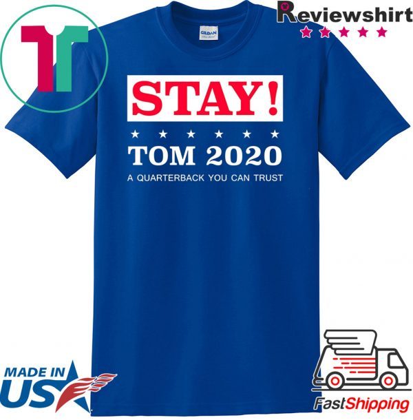 Stay Tom 2020 Tom Brady Tee Shirts