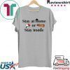 Stay at home or stay inside Tee Shirts