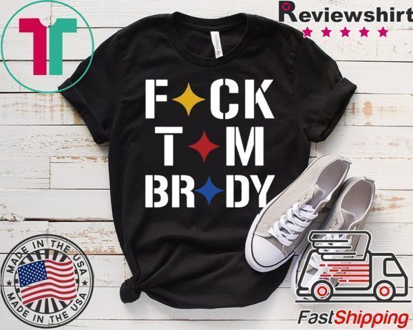 Stronger Than Hate Fuck Tom Brady Pittsburgh Steelers Tee Shirts