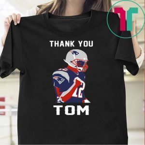 THANK YOU TOM BRADY TEE SHIRTS