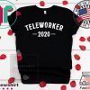 Teleworker 2020 Tee Shirts