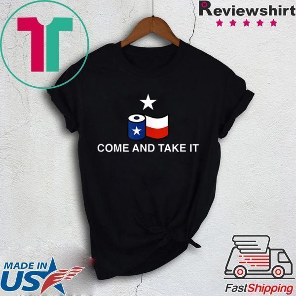 Texas Flag Toilet Paper Come and Take It Tee Shirts