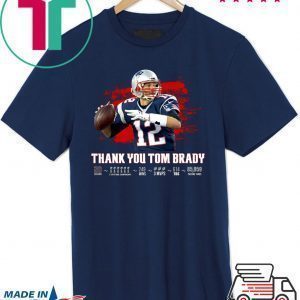 Thank You Tom Brady Tee Shirts