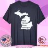 That Woman From Michigan Map Tee Shirts