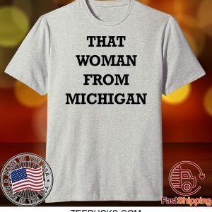 That Woman From Michigan Women's T-Shirt