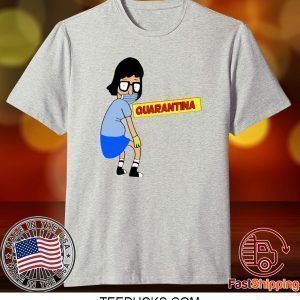 Tina Burger Quarantina Tee Shirts