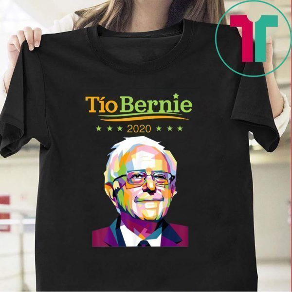 Tio Bernie 2020 Latino Hispanic Elections Bernie Sanders Tee Shirts