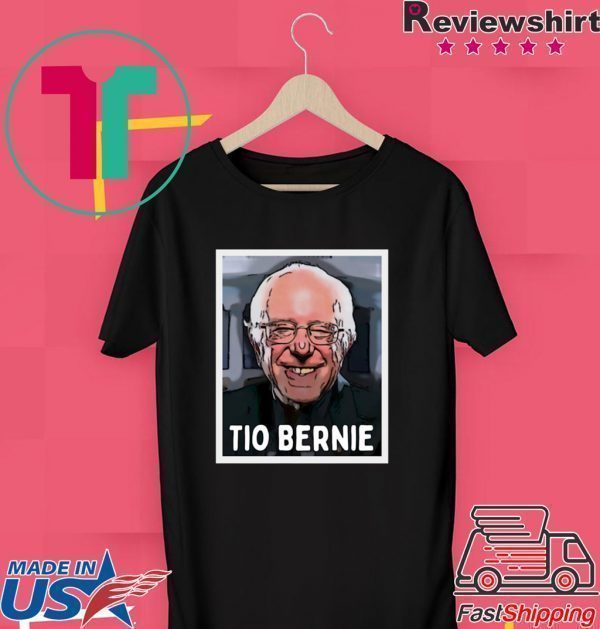 Tio Bernie 2020 Shirt Sanders Latino Hispanic Election Tee Shirts