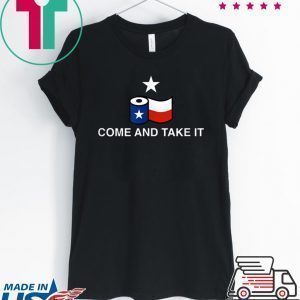 Toilet Paper Come and Take It Texas Flag Tee Shirts