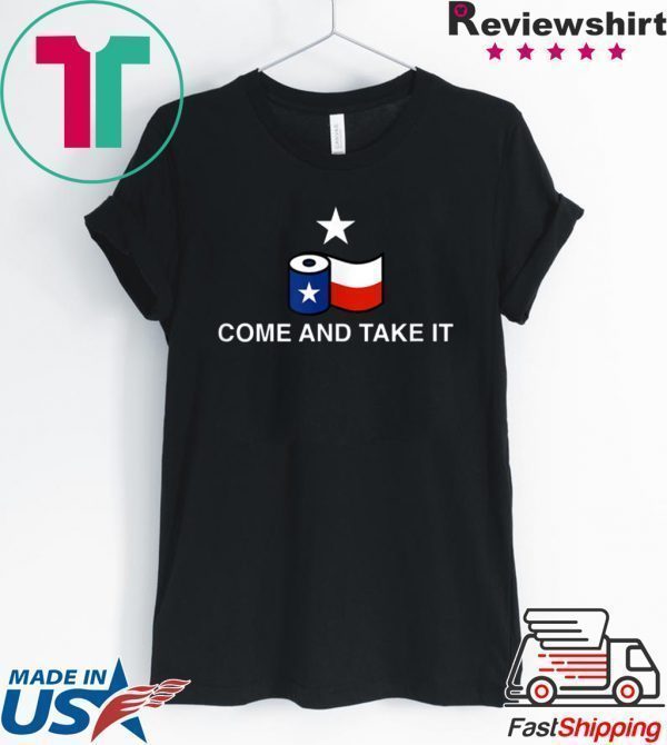 Toilet Paper Come and Take It Texas Flag Tee Shirts