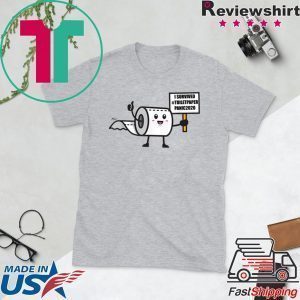 Toilet Paper Shortage Virus Flu Panic 2020 I Survived Tee Shirts
