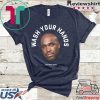 Tom Segura Wash Your Hands Tee Shirts