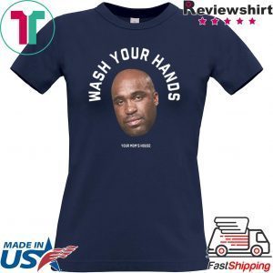 Tom Segura Wash Your Hands Gift T-Shirt