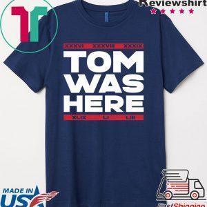 Tom Was Here New England Football Tee Shirt