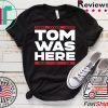 Tom Was Here New England Football Tee Shirt