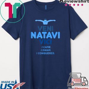 Veni Natavi Vici I came I swam I conquered swimmer Tee Shirts