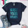 Wash Your Hands Coronavirus awareness Tee Shirts