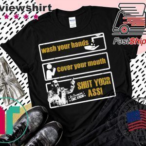 Wash Your Hands Cover Your Mouth Shut Your Ass - Chris Jericho Tee Shirts