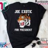 Womens Joe Exotic For President Governor Trump 2020 Tee Shirts