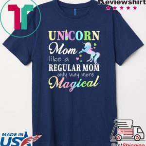 Womens Unicorn Mom Like A Regular Mother Only More Magical Tee Shirts